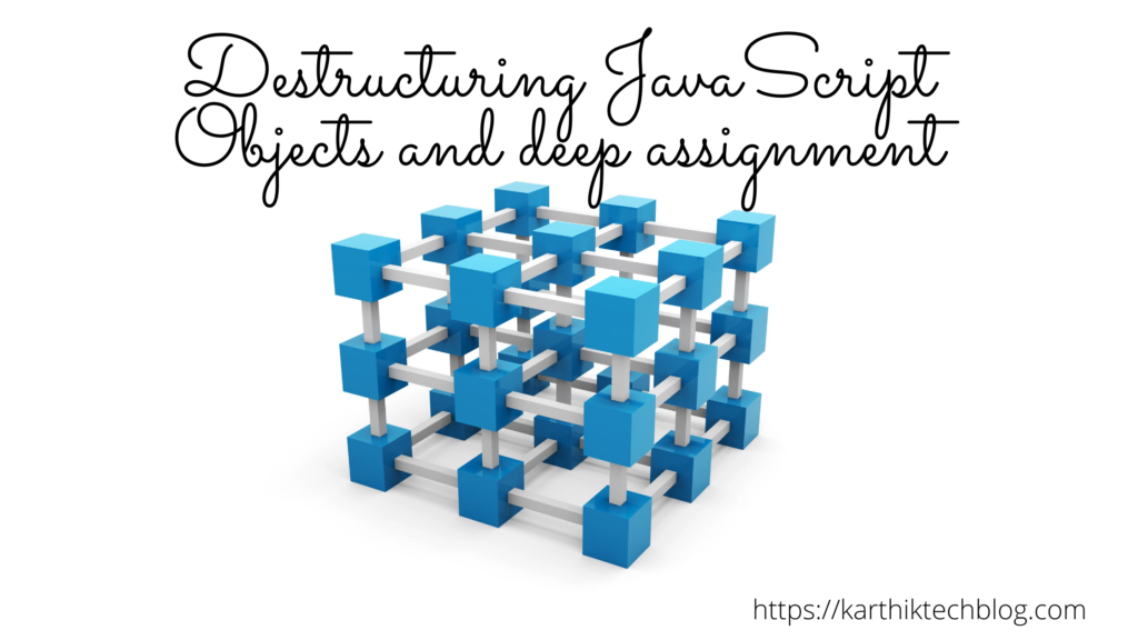 Destructuring JavaScript objects and deep object assignment