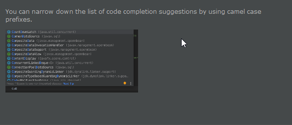 You can narrow down the list of code completion suggestions by using camel case prefixes.