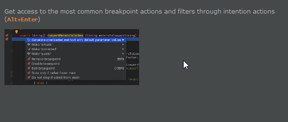 Get access to the most common breakpoint actions and filters