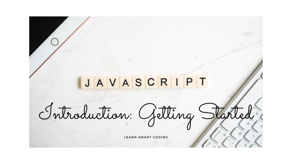 JavaScript: Getting Started | Introduction | Part 1