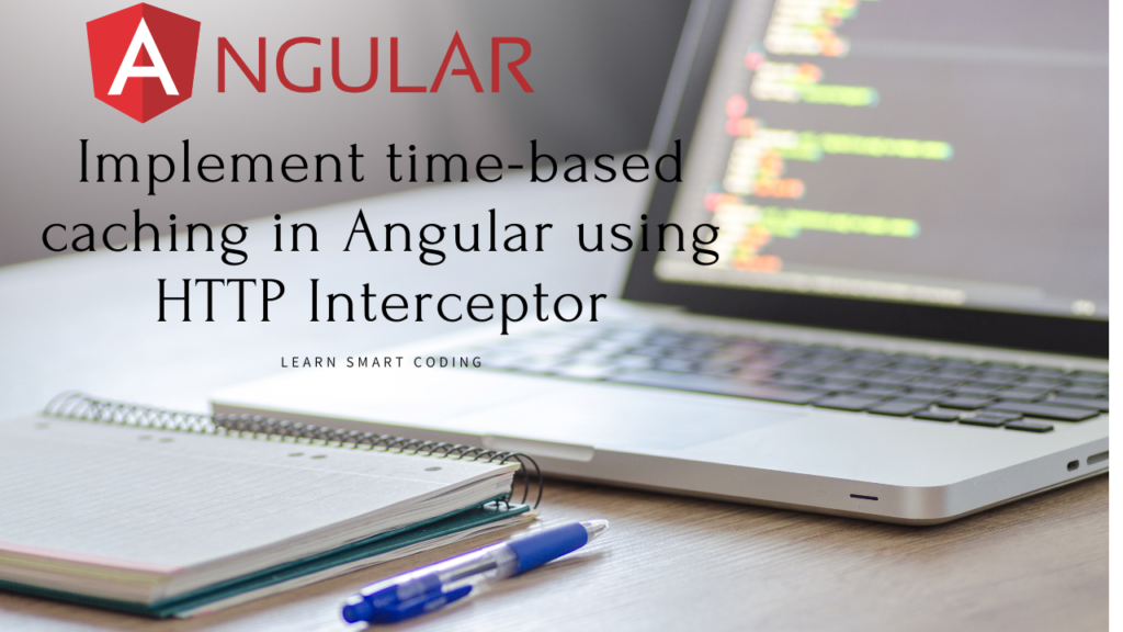 How to implement time-based caching in Angular using HTTP Interceptor
